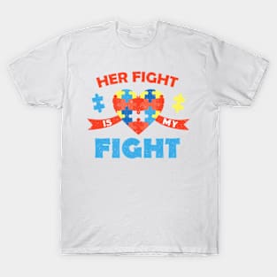 Autism Awareness Her Fight Is My Fight Neurodiversity T-Shirt